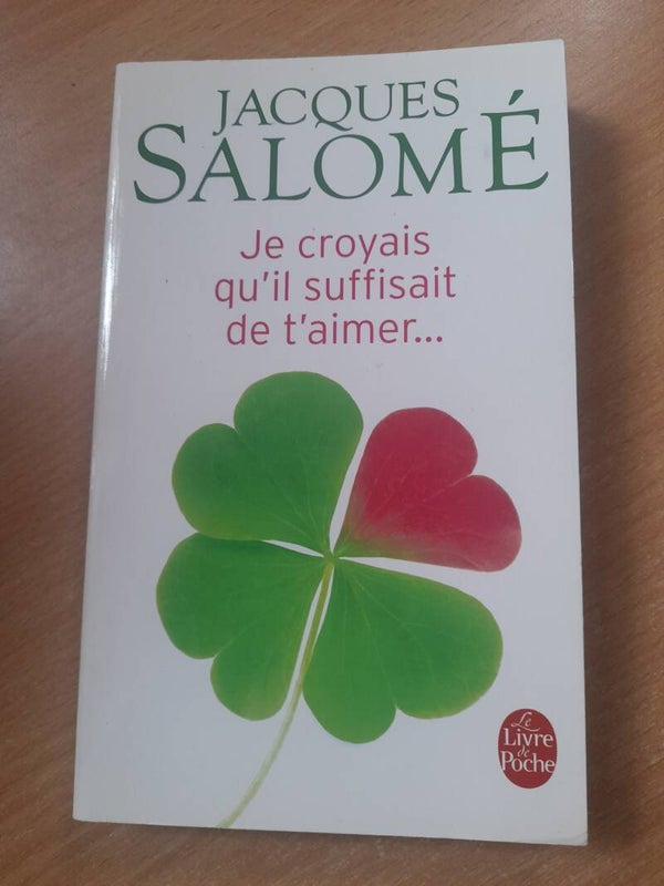 Je croyais qu'il suffisait de t'aimer -  Jacque Salomé - Le livre de poche- 2008