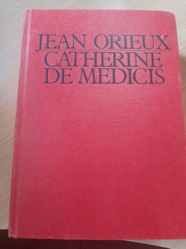 Catherine de Médicis - Jean Orieux - Flammarion - 1986