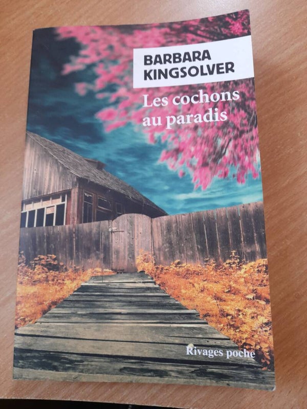 Les cochons au paradis - Barbara Kingsolver - Rivages - 2015