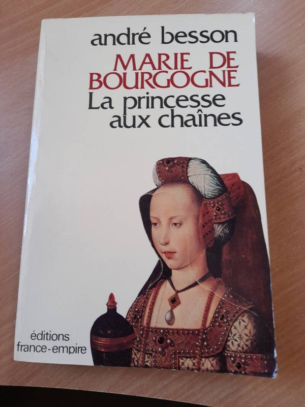 Marie de Bourgogne la princesse aux chaînes- André Besson - france empire- 1971