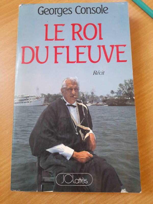 Le roi du fleuve - Georges Console - JC Lattès- 1987