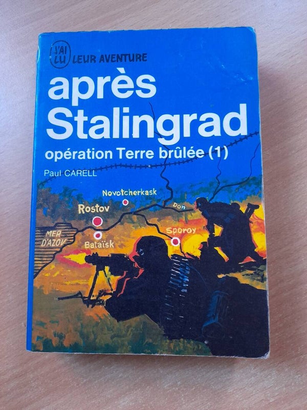 Après Stalingrad opération terre brulée (1) - Paul Carell  - J'ai lu - 1969