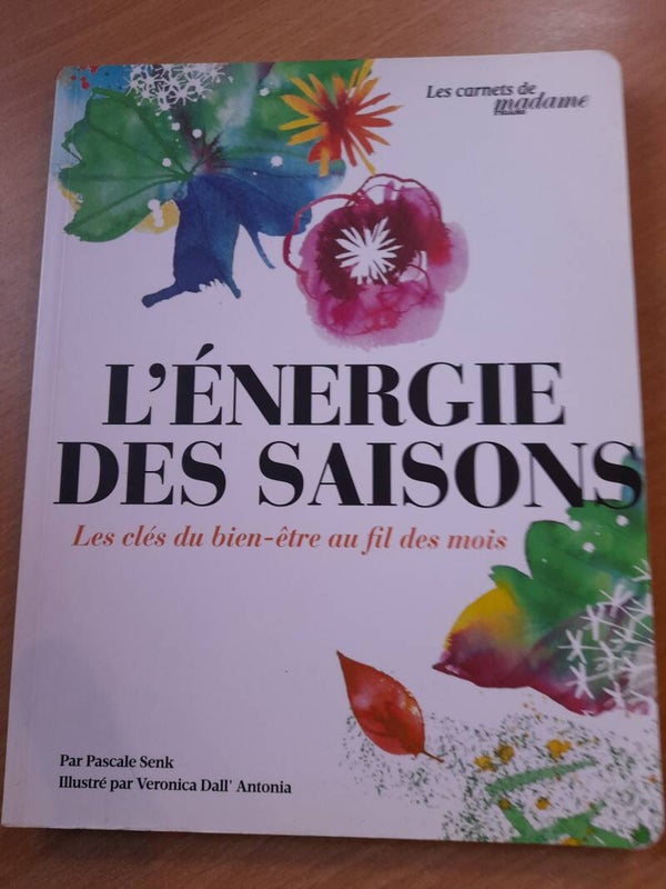 L'énergie des saisons les clés du bien-être au fil des mois - Pascale Senk - Les carnets de madame figaro -
