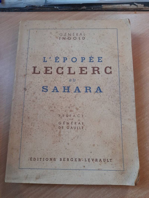 L'épopée Leclerc au sahara 1940-1943- Général Ingold - Berger Levrault - 1945