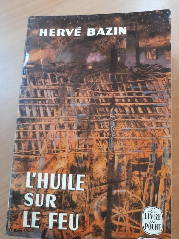 L'huile sur le feu - Hervé Bazin - Le livre de poche -1966