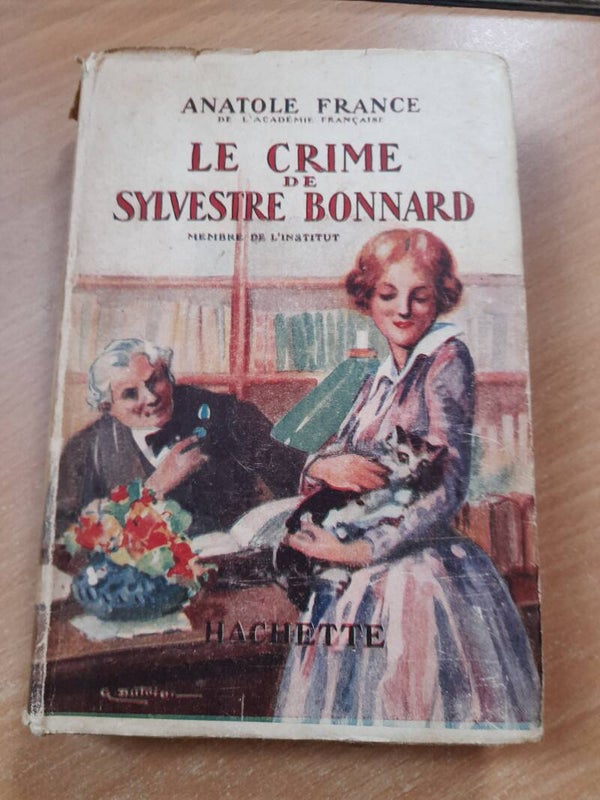 Le crime de sylvestre Bonnard -  Anatole France -  Hachette -1930