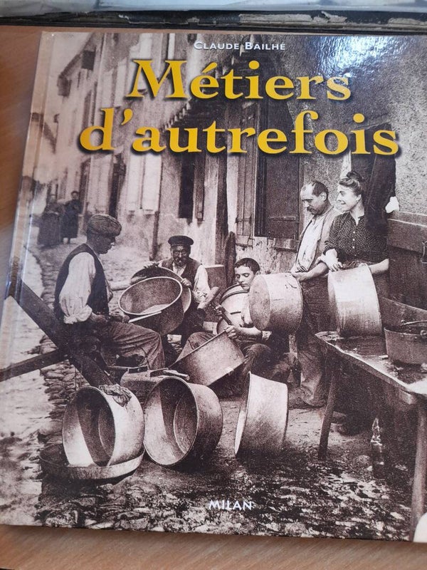 Métiers d'autrefois -Claude Bailhé - Milan -1999