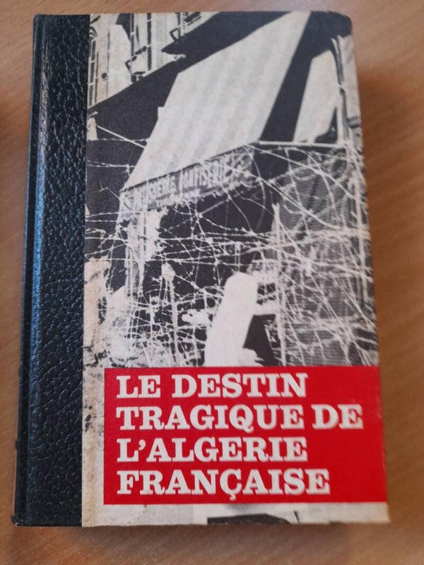 Le destin tragique de l'Algérie française tome 2 : 1956 - 1958 - Bernard Michal - éditions de Cremille - 1971
