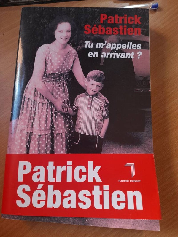 Tu m'appelles en arrivant? - Patrick Sebastien - Florent Massot -2009