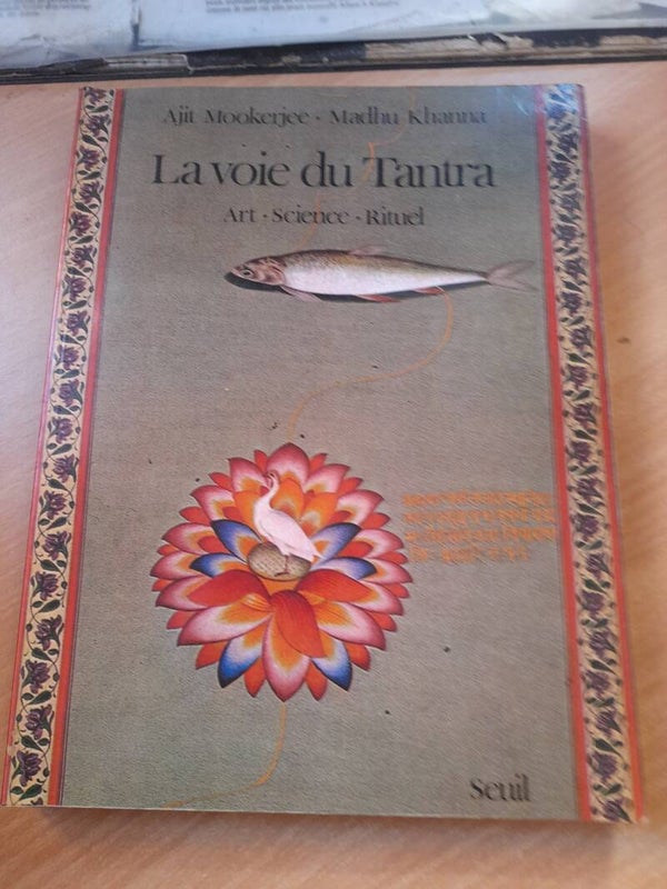 La voie du tantra : art, science et rituel - Ajit Mookerjee et Madhu Khanna - Seuil - 1978