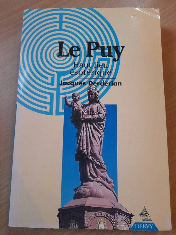 Le Puy haut lieu ésotérique - Jacques Derderian - Dervy - 1992