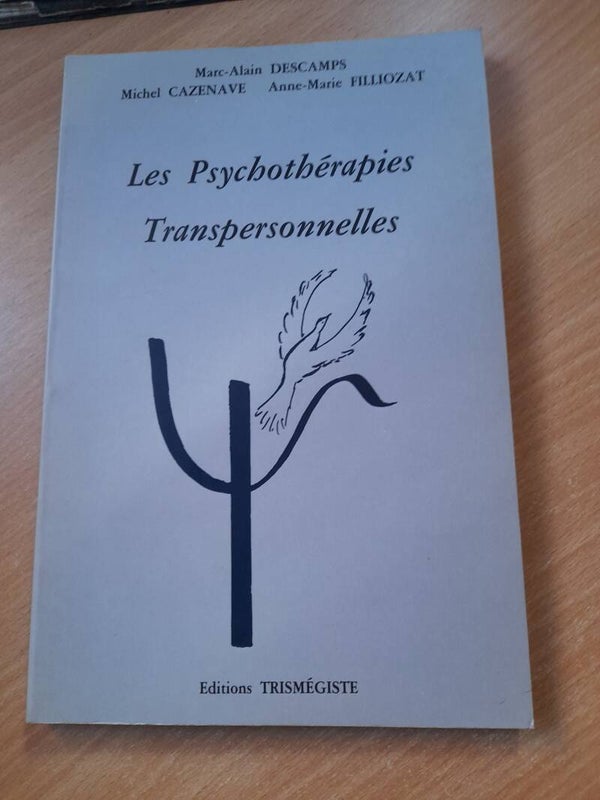 Les psychothérapies transpersonnelles - Marc-alain Descamps / Michel Cazenave et Anne-marie Filliozat - éditions Trismégiste - 1990