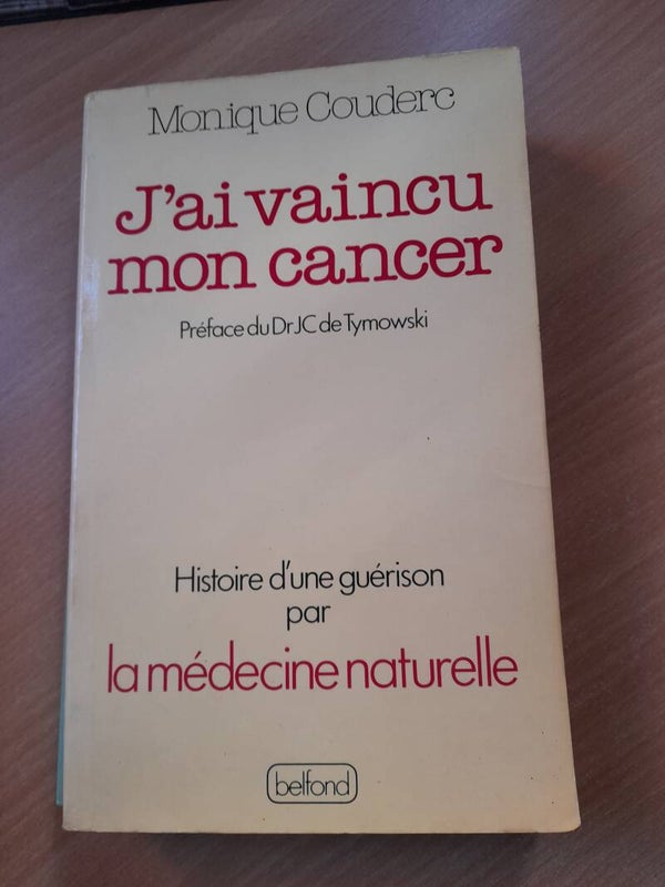 J'ai vaincu mon cancer - Monique Couderc - Belfond -1979