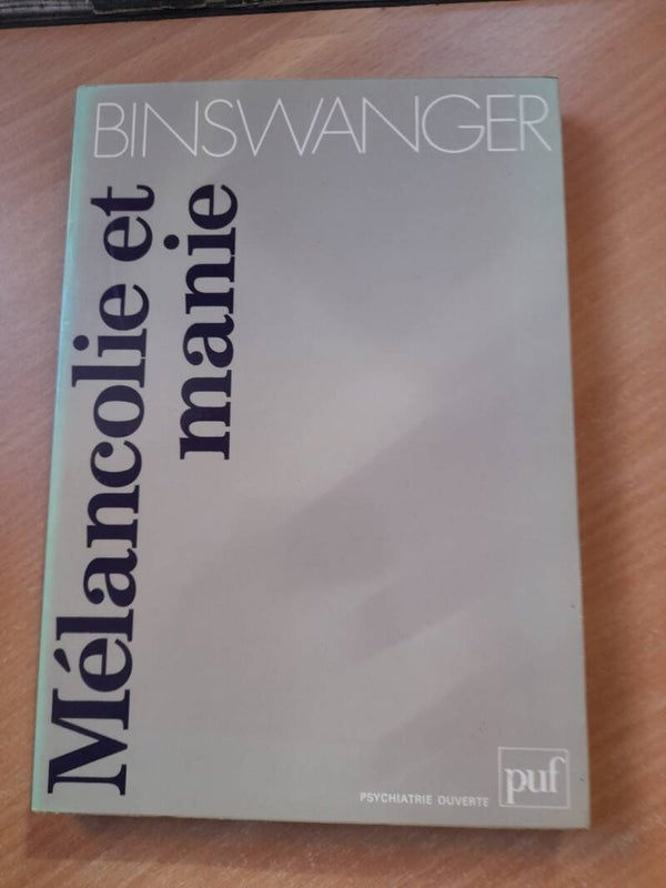 Mélancolie et manie - Ludwig Binswanger - PUF - 1987