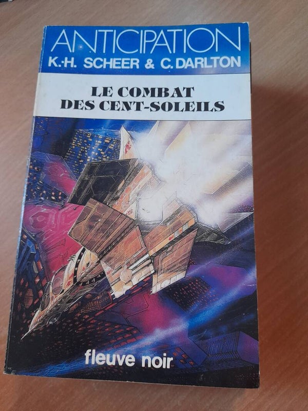 Le combat des cent soleils - K.H. Scheer &C. Darlton - Fleuve noir anticipation - 1984