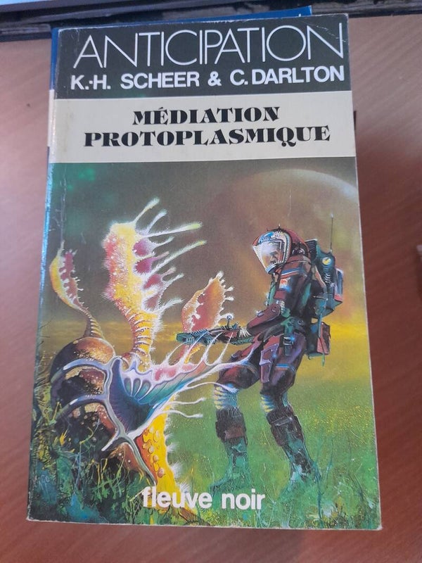 Médiation protoplasmique - K.H. Scheer &C. Darlton - Fleuve noir anticipation - 1983