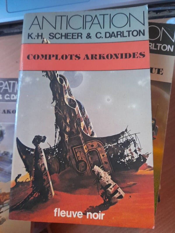 Complots Arkonides - K.H. Scheer &C. Darlton - Fleuve noir anticipation - 1981
