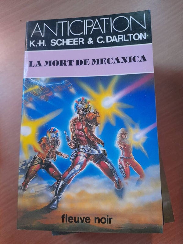 La mort de mecanica - K.H. Scheer &C. Darlton - Fleuve noir anticipation - 1982
