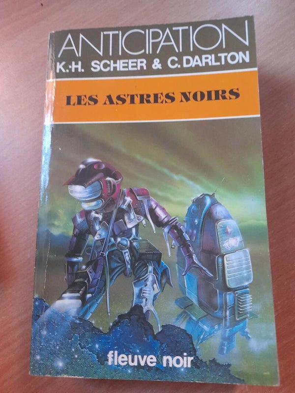 Les astres noirs - K.H. Scheer &C. Darlton - Fleuve noir anticipation - 1982