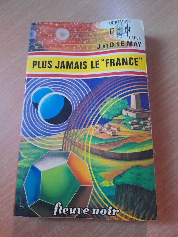Plus jamais le "France" - J&D. Le May - Fleuve noir anticipation - 1976