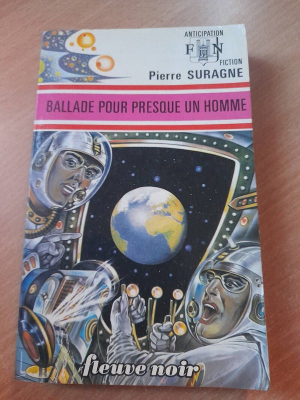Ballade pour presque un homme - Pierre Suragne - Fleuve noir anticipation- 1974
