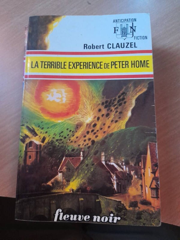 La terrible expérience de Peter Home - Robert Clauzel - Fleuve noir anticipation - 1973