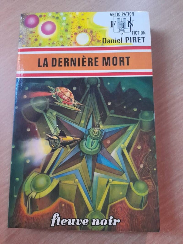La dernière mort - Daniel Piret - fleuve noir anticipation- 1976