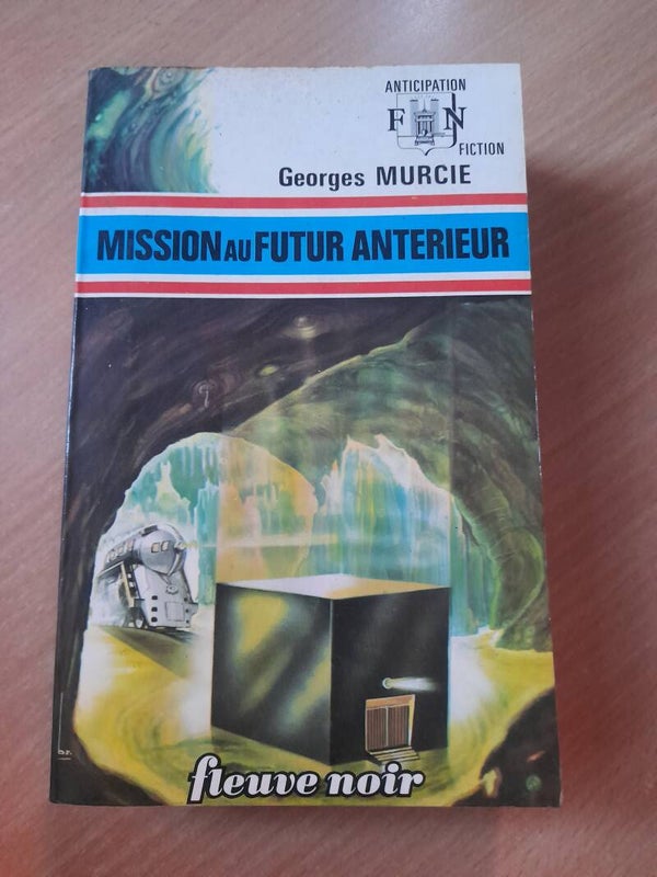 Mission au futur antérieur - George Murcie - Fleuve noir anticipation - 1973