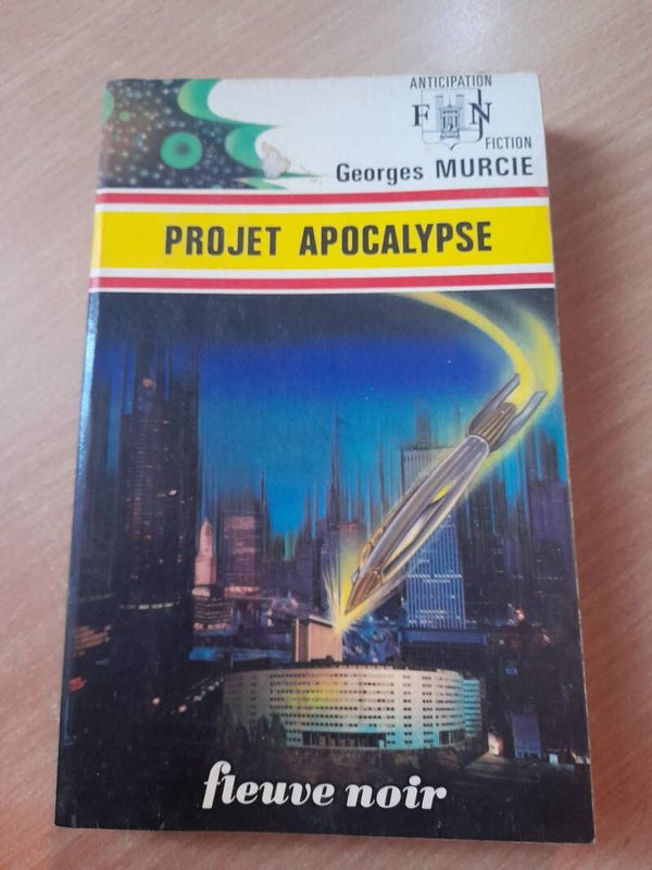 Projet apocalypse - George Murcie - Fleuve noir anticipation - 1974