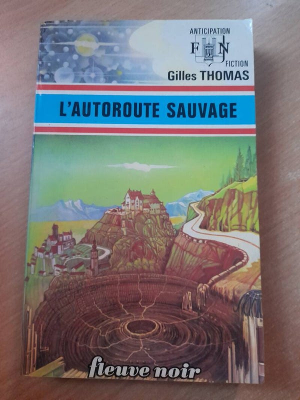 L'autoroute sauvage - Gilles Thomas - fleuve noir anticipation- 1976