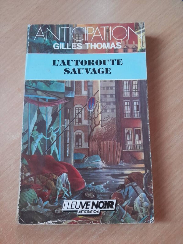 L'autoroute sauvage - Gilles Thomas - fleuve noir anticipation- 1989
