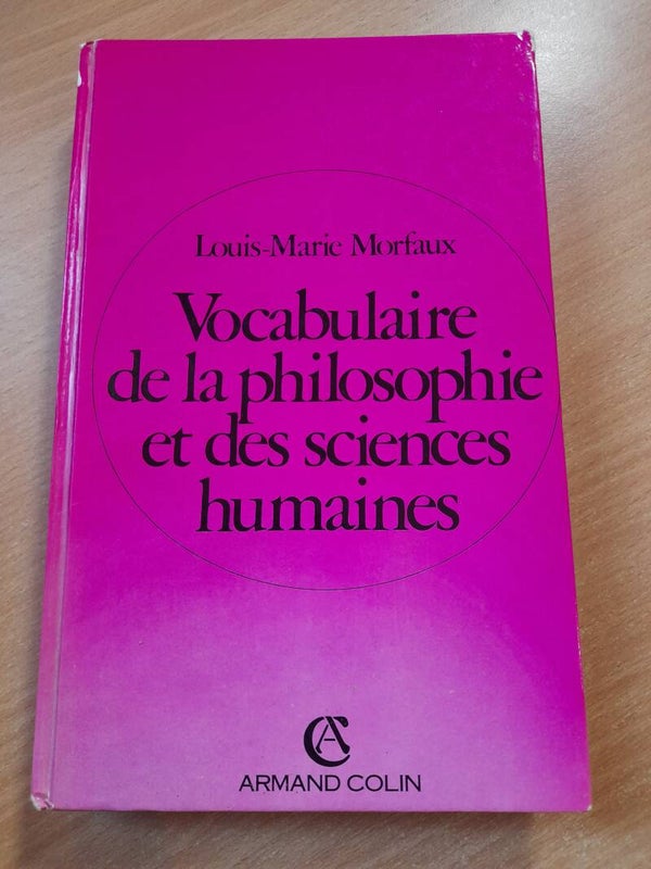 Vocabulaire de la philosophie et des sciences humaines - Louis-Marie Morfaux  - Armand Colin - 1980