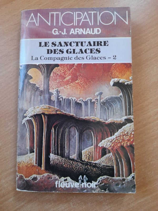 La compagnie des glaces T2: Le sanctuaire  des glaces - G. J. Arnaud - Fleuve noir anticipation- 1985