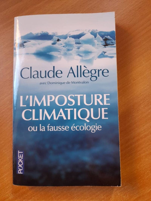 L'imposture climatique  ou  la fausse écologie - Claude Allègre et Dominique de Montvalon - Pocket -2012