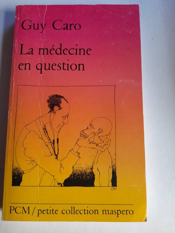 La médecine en question - Guy Caro - PCM Petite collection maspero -1982