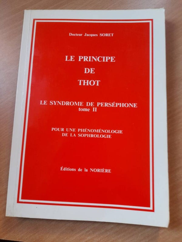 Le syndrome de Persephone tome II : le principe de Thot - Docteur Jacques Soret - éditions de la Norière -1990