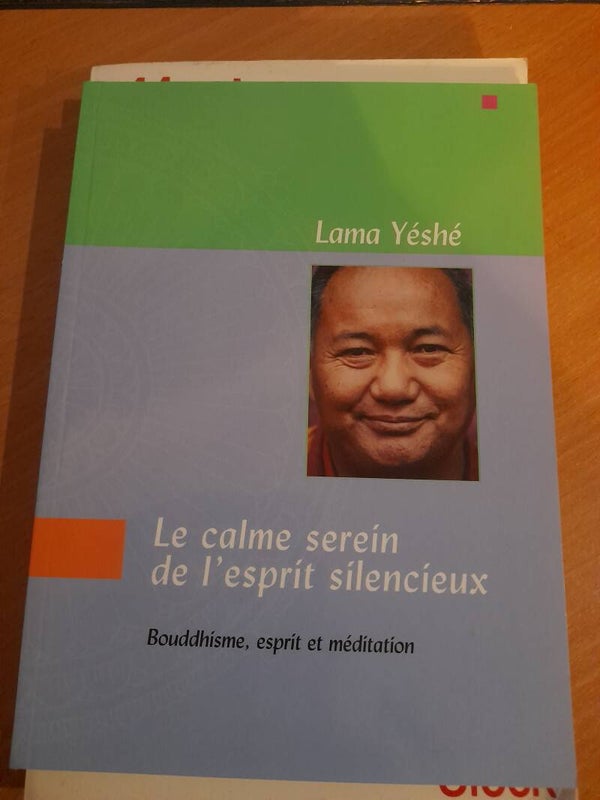 Le calme serein de l'esprit silencieux- lama Yéshé - 2012