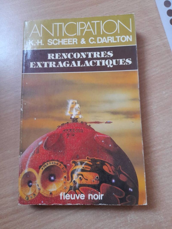 Rencontres extragalactiques - K.H. Scheer &C. Darlton - Fleuve noir anticipation - 1981