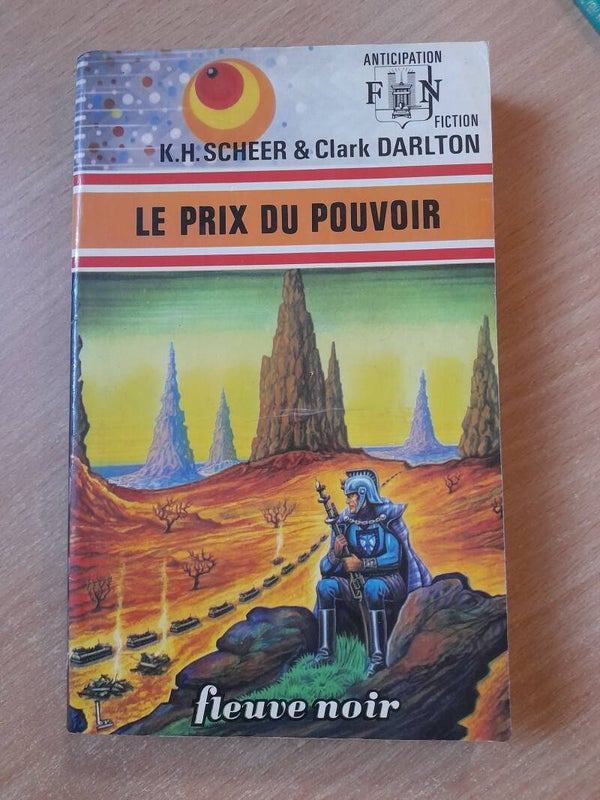 Le prix du pouvoir - K.H. Scheer &C. Darlton - Fleuve noir anticipation - 1976