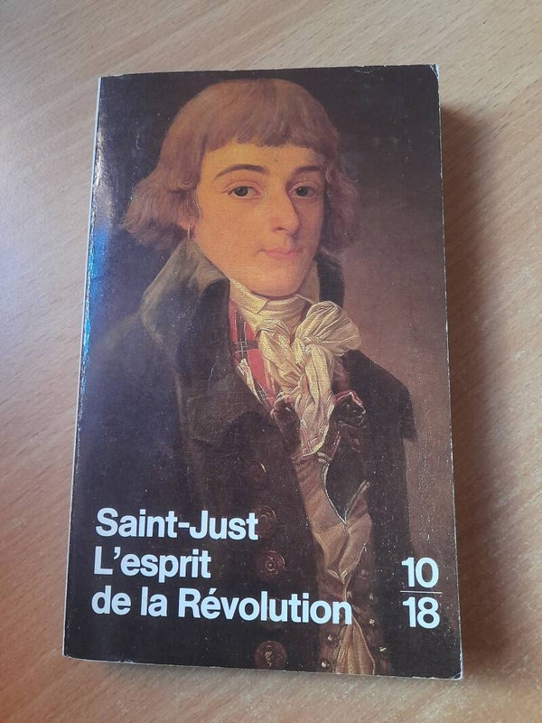 L'esprit de la révolution - Saint-Just - 10 18 - 1988