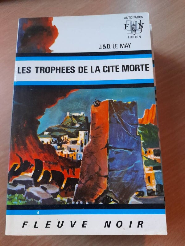 Les trophées de la cité morte -  J&D. Le May - Fleuve noir anticipation - 1971