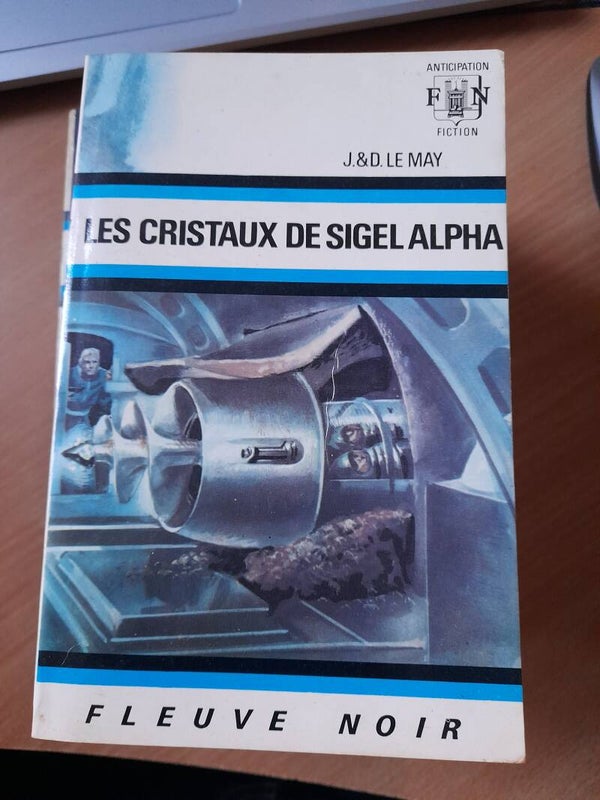 Les cristaux de Sigel Alpha -  J&D. Le May - Fleuve noir anticipation - 1971