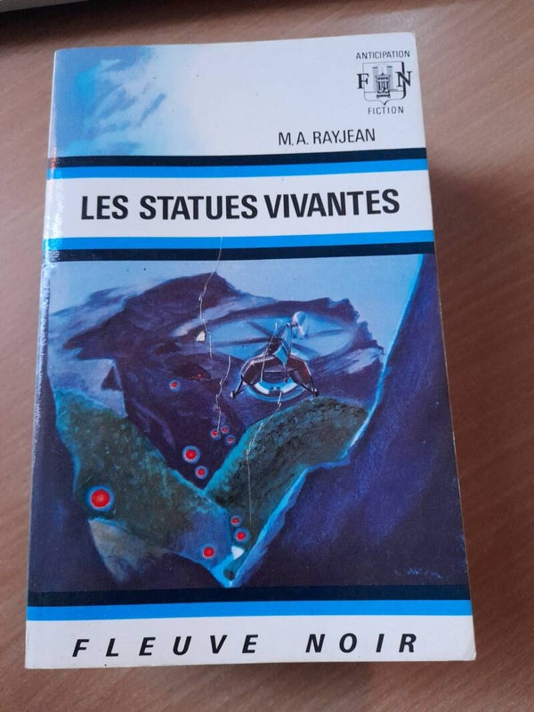 Les statues vivantes - M. A. Rayjean - Fleuve noir anticipation - 1972