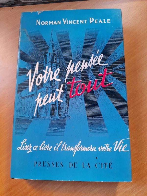 Votre pensée peut tout - Norman vincent Peale - Presses de la cité -1955