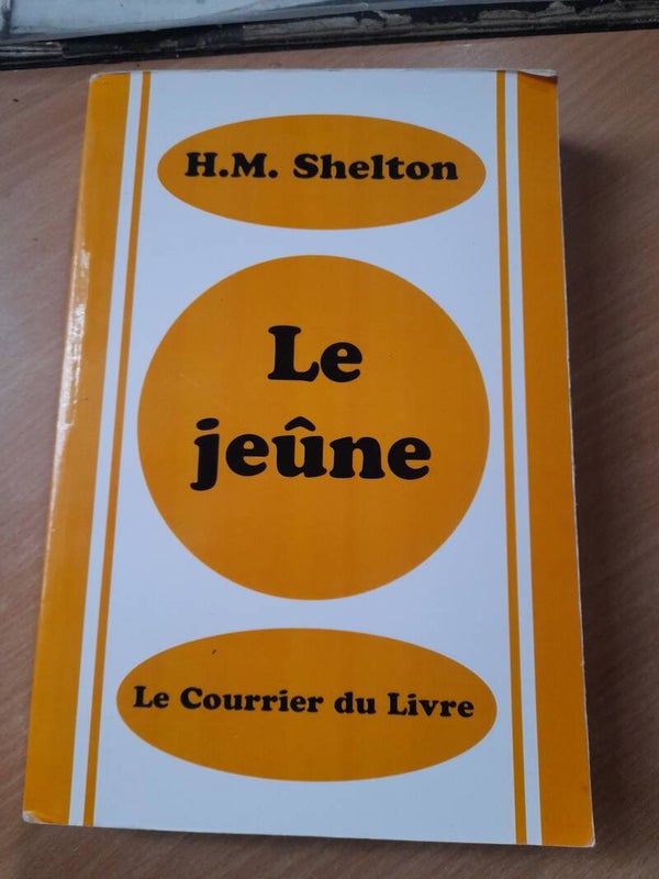 Le Jeûne - Herbert . M. Shelton - Le courrier du livre  - 2015