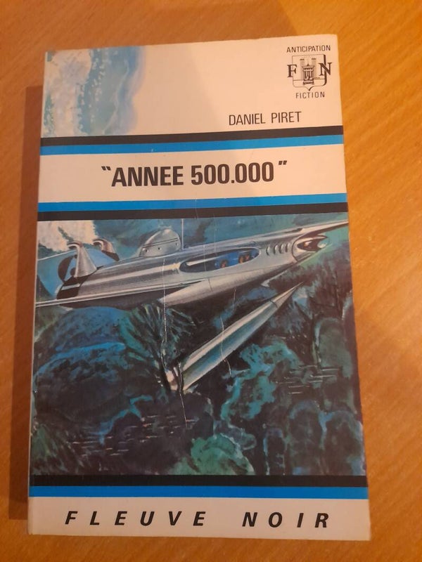 "Année 500.000" - Daniel Piret - fleuve noir anticipation- 1972