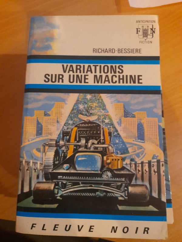 Variations sur une machine - Richard Bessiere - fleuve noir anticipation -1971