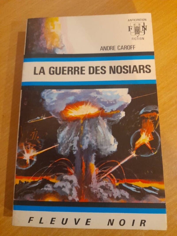 La guerre des Nosiars - André Caroff - Fleuve noir anticipation - 1972