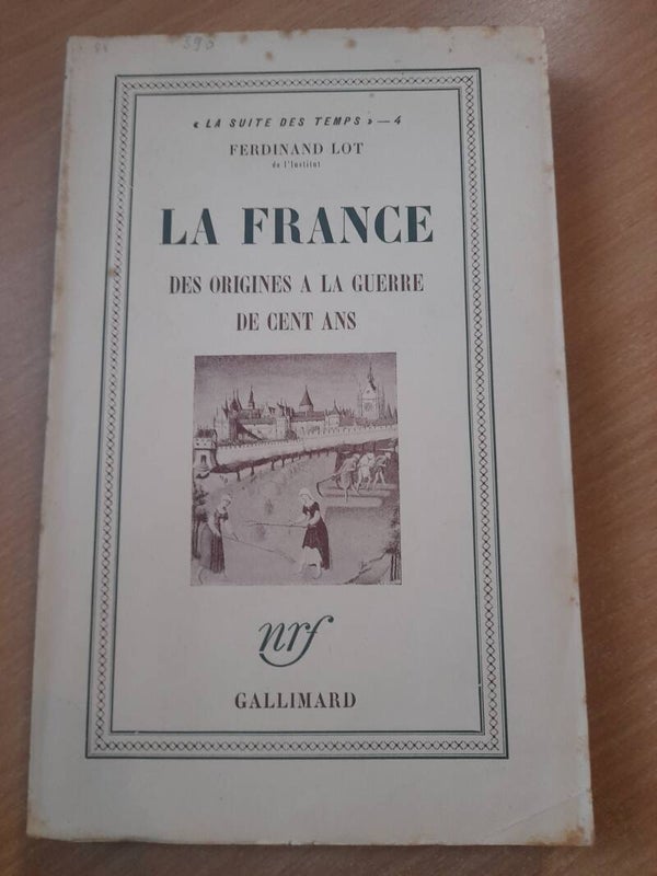 La suite des temps 4 : La France des origines à la guerre de cent ans - Ferdinand Lot - Gallimard - 1949