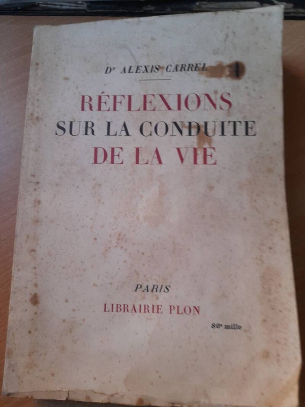Réflexions sur la conduite de la vie - Dr Alexis Carrel - Plon - 1952